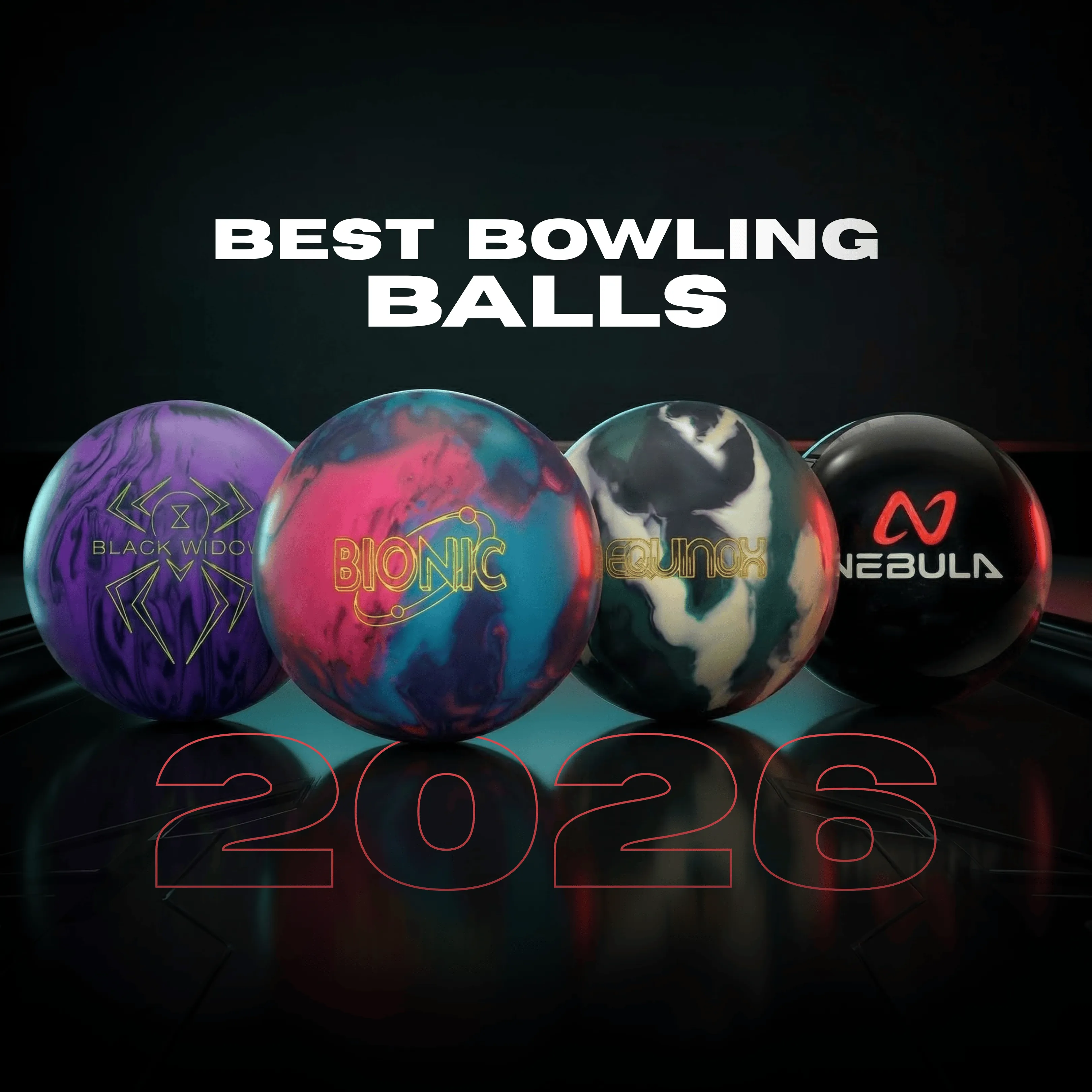 The best bowling balls of 2026 lineup featuring Storm Equinox, Storm Bionic, Hammer Black Widow 3.0 Dynasty, and Motiv Nebula.