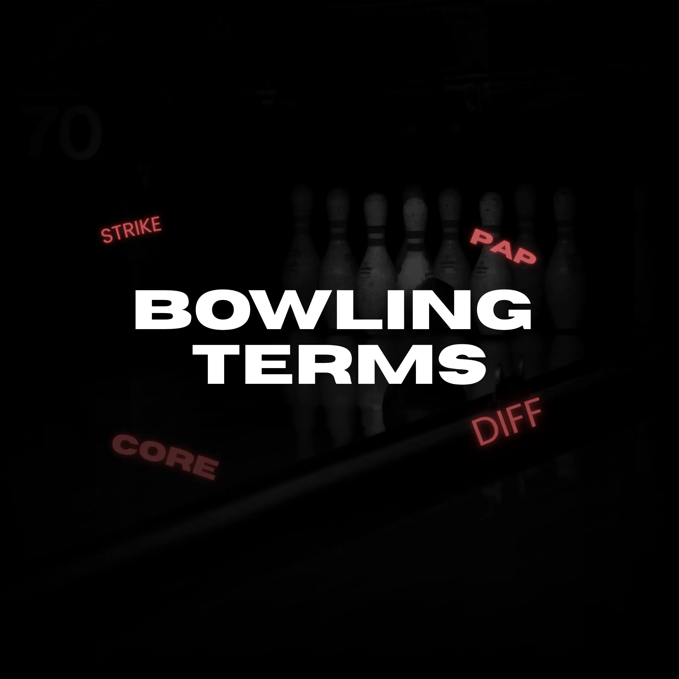 Bowling terms guide featuring key concepts like strike, PAP and differential on a bowling lane background