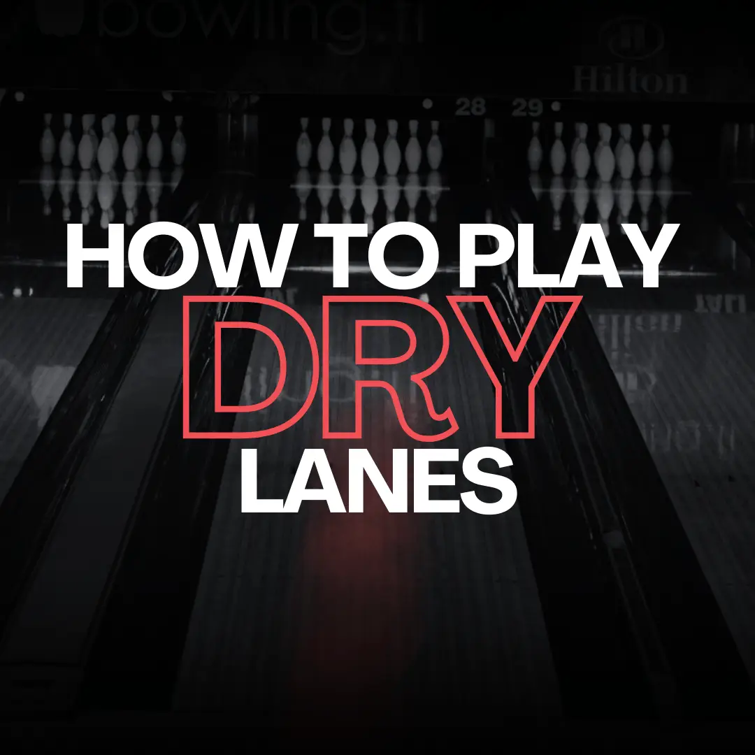 Visual of a bowling lane with a text of how to play on dry lanes