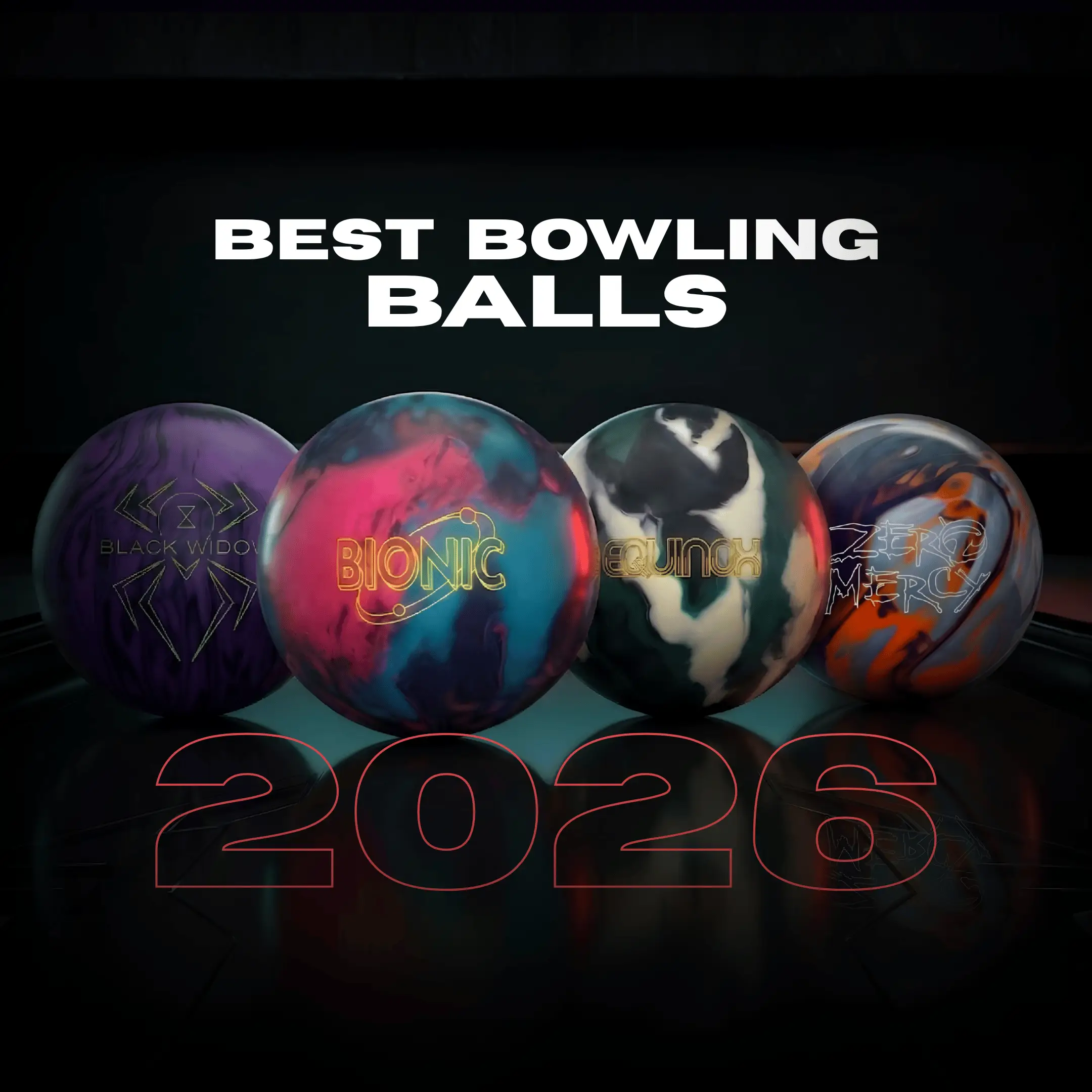 The best bowling balls of 2026 lineup featuring Storm Equinox Solid, Storm Bionic, Hammer Black Widow 3.0 Dynasty, and Hammer Zero Mercy Pearl.